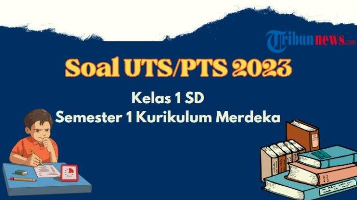 Soal kelas 1 semester 1 kurikulum merdeka